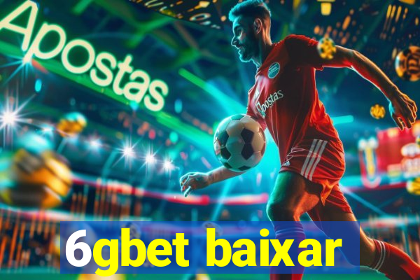 6gbet baixar